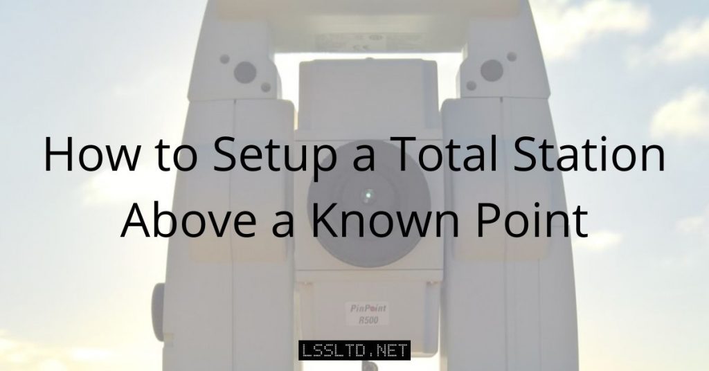 How to setup a total station above a known point