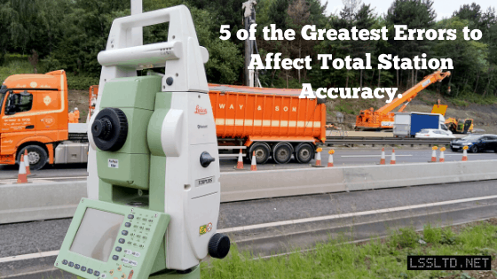 Total Station and the 5 Greatest Affects on Accuracy