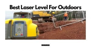 best laser level for outdoors