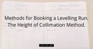 Methods for Booking a Levelling Run. The Height of Collimation Method