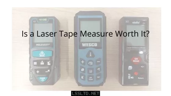 Is a laser tape measure worth it