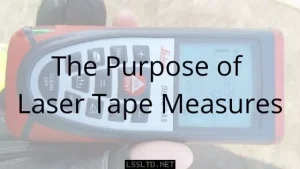 Purpose of Laser Tape Measures
