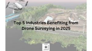 Top 5 Industries Benefiting from Drone Surveying in 2025