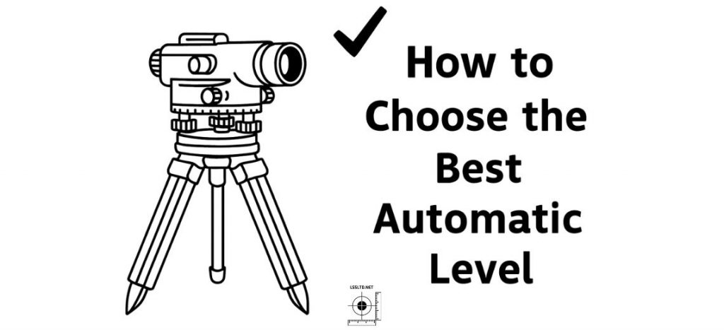 How to Choose the Best Automatic Level for Construction & Surveying