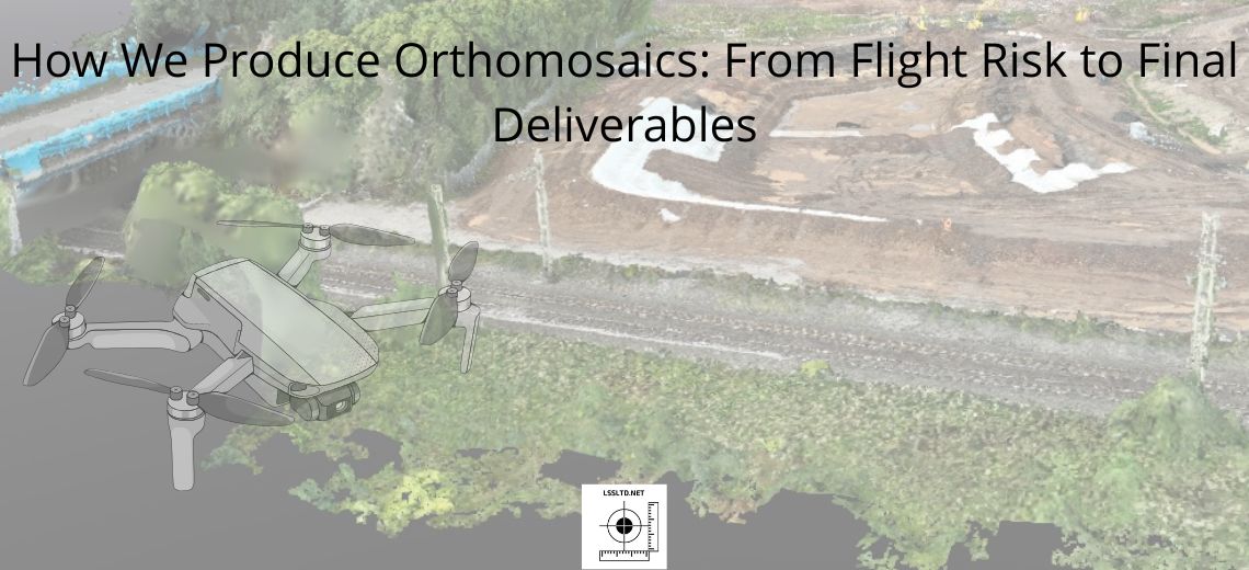 How We Produce Orthomosaics: From Flight Risk to Final Deliverables